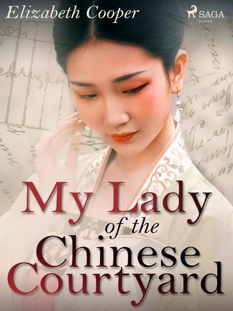 My Lady of the Chinese Courtyard - Elizabeth Cooper - Saga Egmont International