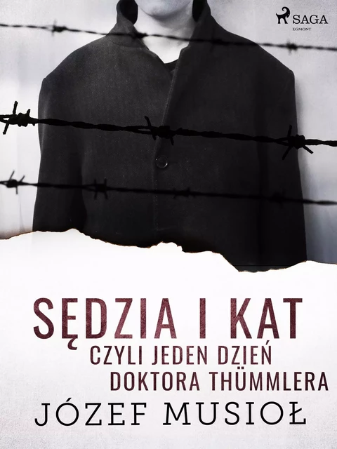 Sędzia i kat, czyli jeden dzień doktora Thümmlera - Józef Musiol - Saga Egmont International