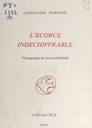 L'écorce indéchiffrable