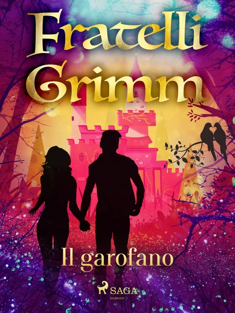 Il garofano - Fratelli Grimm - Saga Egmont International