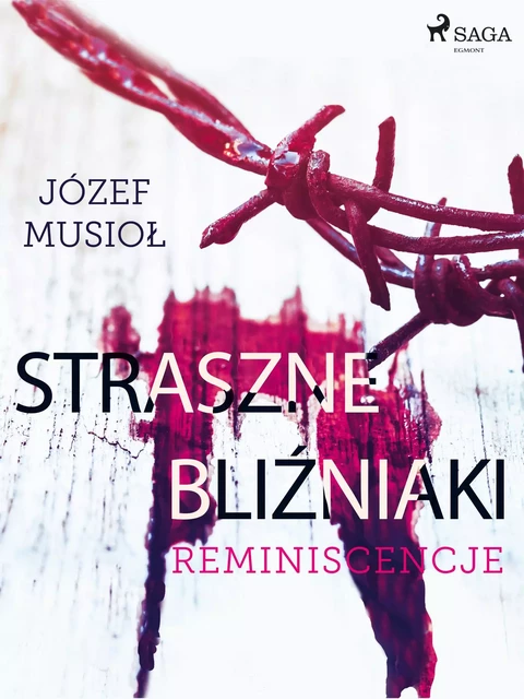 Straszne Bliźniaki. Reminiscencje - Józef Musiol - Saga Egmont International