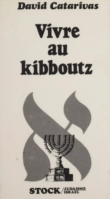 Vivre au kibboutz - David Catarivas - Stock (réédition numérique FeniXX)