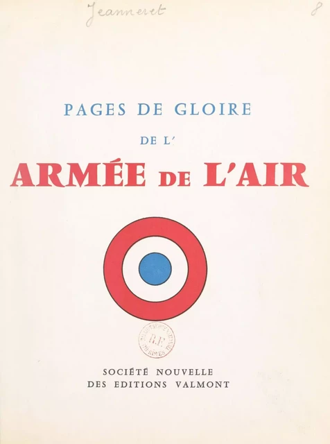 Pages de gloire de l'Armée de l'air - André Jeanneret - FeniXX réédition numérique