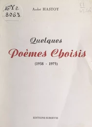 Quelques poèmes choisis (1938-1975)