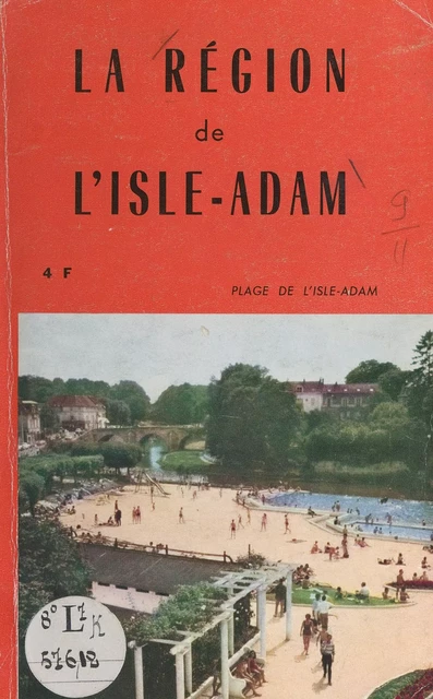 La région de l'Isle-Adam - Fernande Castelnau, Pierre Laverny - FeniXX réédition numérique