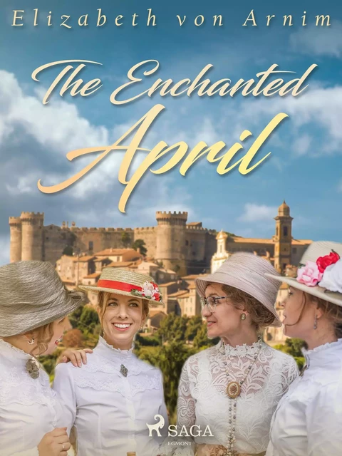 The Enchanted April - Elizabeth von Arnim - Saga Egmont International