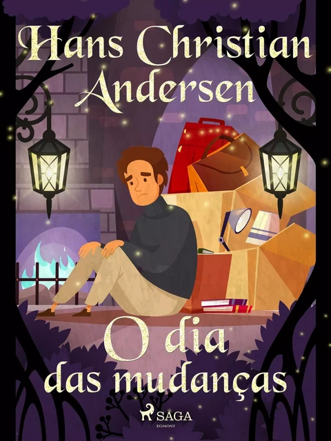 O dia das mudanças - Hans Christian Andersen - Saga Egmont International