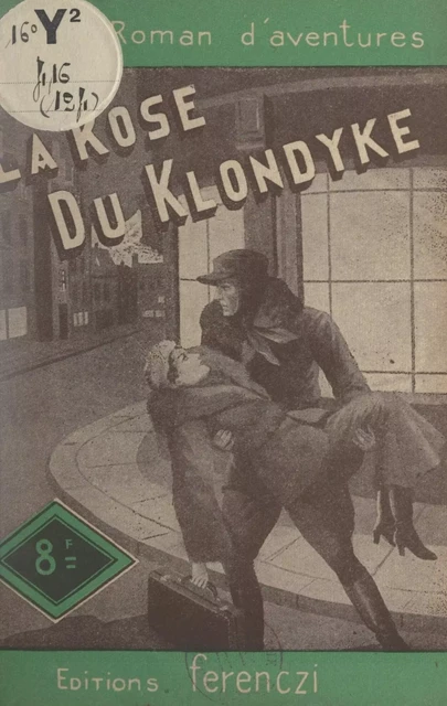 La rose du Klondyke - Erik-J. Certön - FeniXX réédition numérique