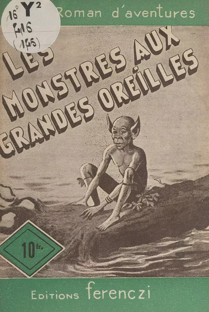 Les monstres aux grandes oreilles - Louis Bonzom - FeniXX réédition numérique