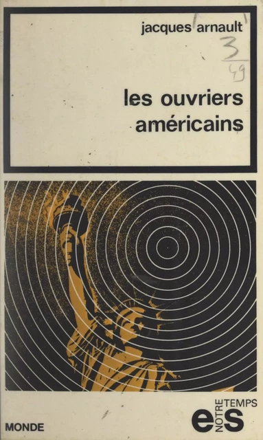 Les ouvriers américains - Jacques Arnault - FeniXX réédition numérique