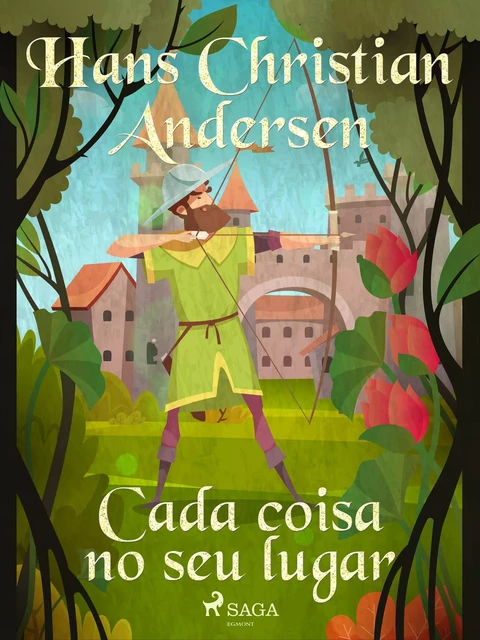 Cada coisa no seu lugar - Hans Christian Andersen - Saga Egmont International