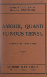 Amour, quand tu nous tiens !