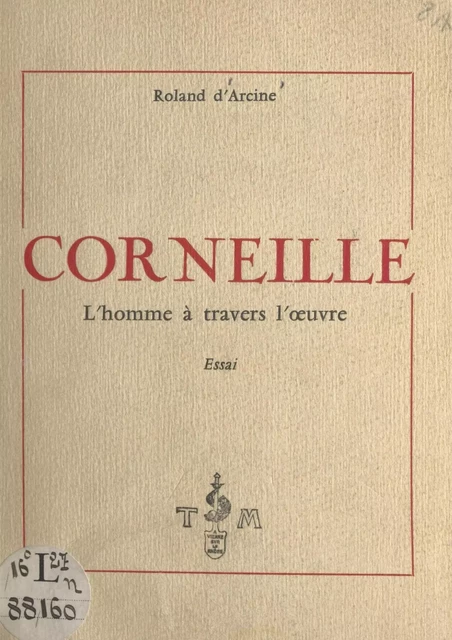 Corneille - Roland d'Arcine - FeniXX réédition numérique