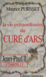 La vie extraordinaire du curé d'Ars