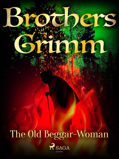 The Old Beggar-Woman - Brothers Grimm - Saga Egmont International