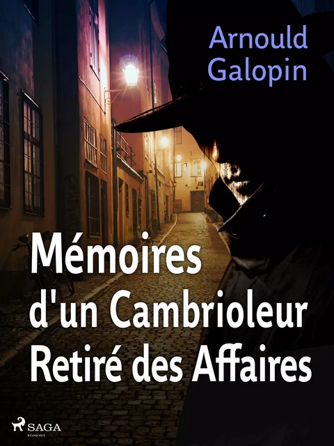 Mémoires d'un Cambrioleur Retiré des Affaires (Edgar Pipe#1) - Arnould Galopin - Saga Egmont French