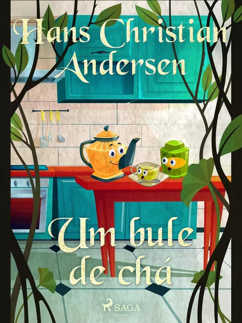 Um bule de chá - Hans Christian Andersen - Saga Egmont International