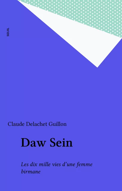 Daw Sein - Claude Delachet Guillon - Seuil (réédition numérique FeniXX) 