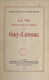 La vie émouvante et noble de Gay-Lussac