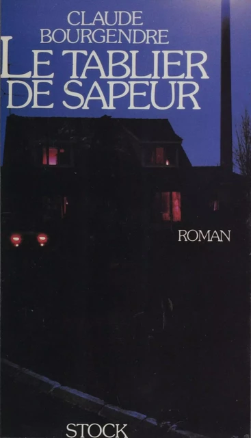 Le Tablier de sapeur - Claude Bourgendre - Stock (réédition numérique FeniXX)