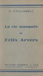 La vie manquée de Félix Arvers