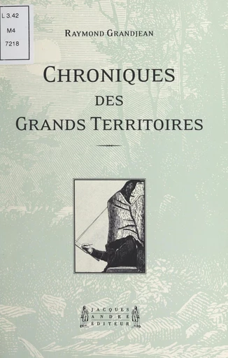 Chroniques des grands territoires - Raymond Grandjean - FeniXX réédition numérique