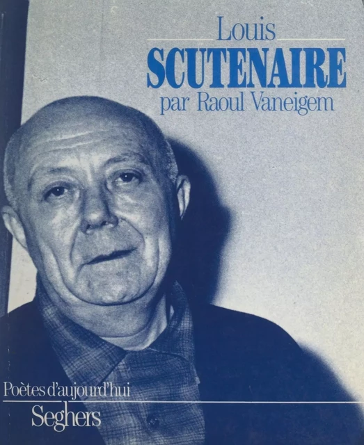 Louis Scutenaire - Raoul Vaneigem - Seghers (réédition numérique FeniXX)