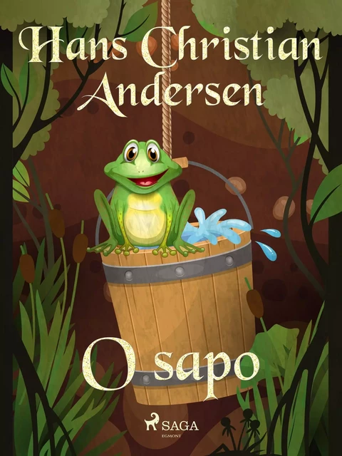 O sapo - Hans Christian Andersen - Saga Egmont International