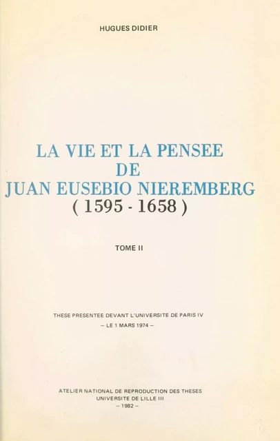 La vie et la pensée de Juan Eusebio Nieremberg (1595-1658).(2) - Hugues Didier - FeniXX réédition numérique