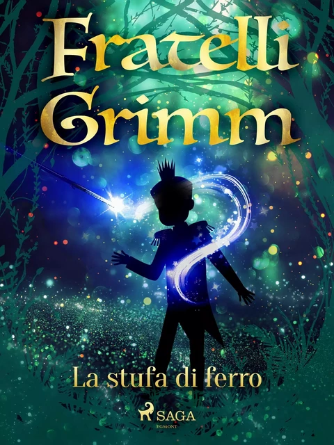 La stufa di ferro - Fratelli Grimm - Saga Egmont International