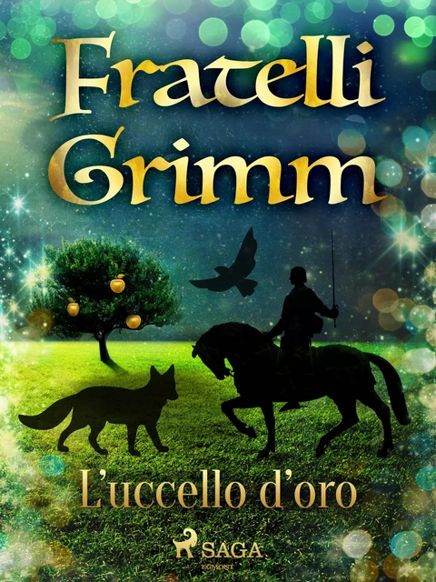 L'uccello d'oro - Fratelli Grimm - Saga Egmont International