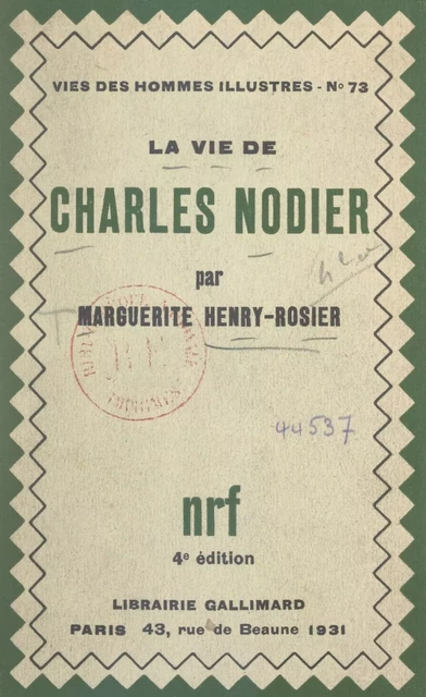 La vie de Charles Nodier - Marguerite Henry-Rosier - (Gallimard) réédition numérique FeniXX