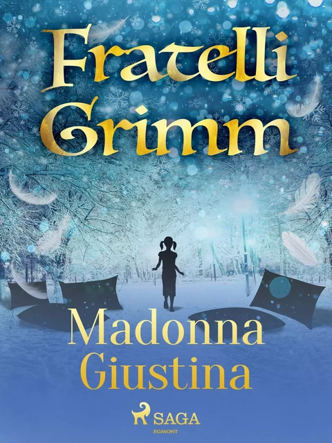 Madonna Giustina - Fratelli Grimm - Saga Egmont International