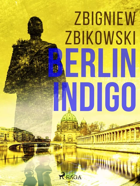 Berlin Indigo - Zbigniew Zbikowski - Saga Egmont International