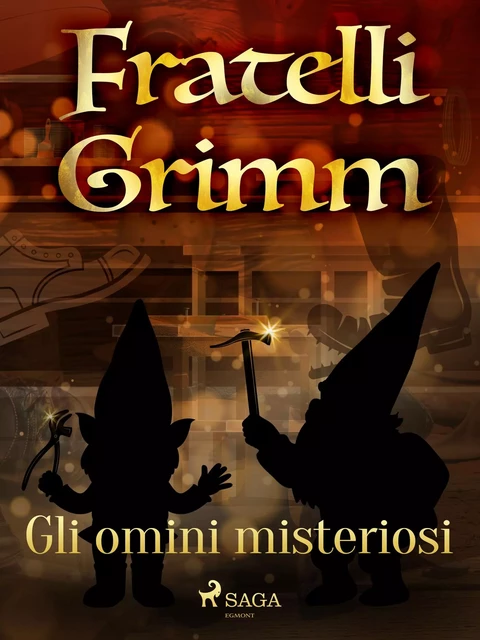 Gli omini misteriosi - Fratelli Grimm - Saga Egmont International