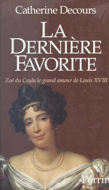 La dernière favorite - Catherine Decours - (Perrin) réédition numérique FeniXX