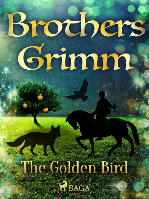 The Golden Bird - Brothers Grimm - Saga Egmont International