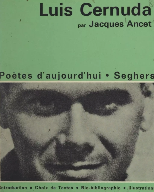 Luis Cernuda - Jacques Ancet - (Seghers) réédition numérique FeniXX