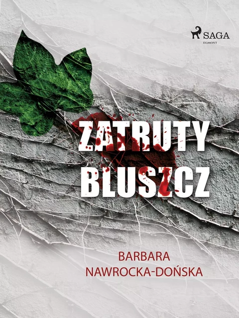 Zatruty bluszcz - Barbara Nawrocka Dońska - Saga Egmont International