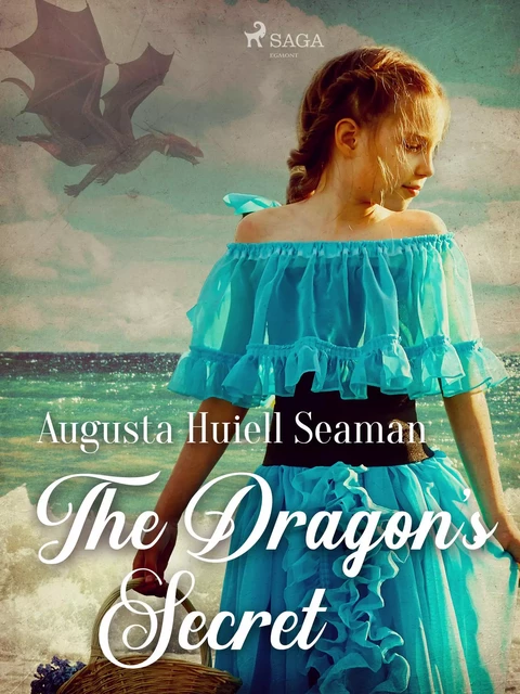 The Dragon's Secret - Augusta Huiell Seaman - Saga Egmont International