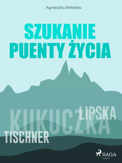 Szukanie puenty życia - Agnieszka Metelska - Saga Egmont International