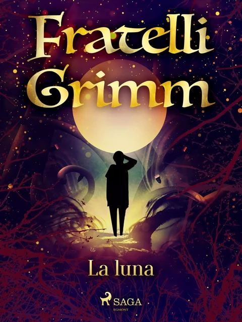 La luna - Fratelli Grimm - Saga Egmont International