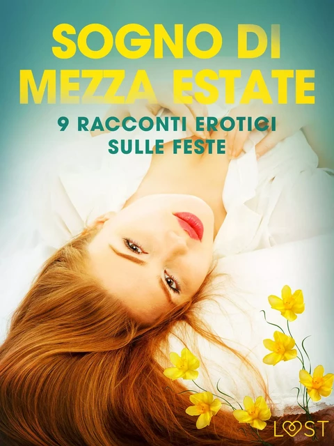 Sogno di Mezza estate - 9 racconti erotici sulle feste - Malin Edholm, Katja Slonawski, B. J. Hermansson - Saga Egmont International