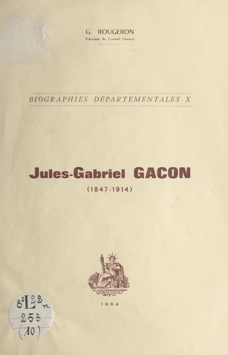 Jules-Gabriel Gacon (1847-1914) - Georges Rougeron - FeniXX réédition numérique