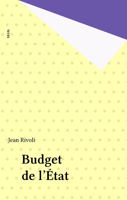 Budget de l'État - Jean Rivoli - Seuil (réédition numérique FeniXX)