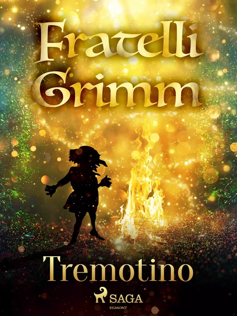 Tremotino - Fratelli Grimm - Saga Egmont International