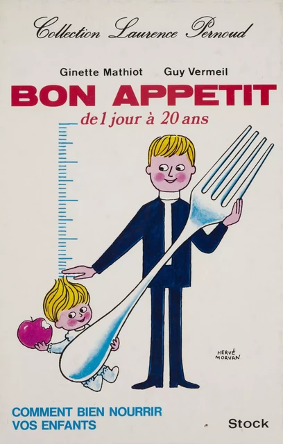 Bon appétit : de 1 jour à 20 ans - Ginette Mathiot, Guy Vermeil - Stock (réédition numérique FeniXX)