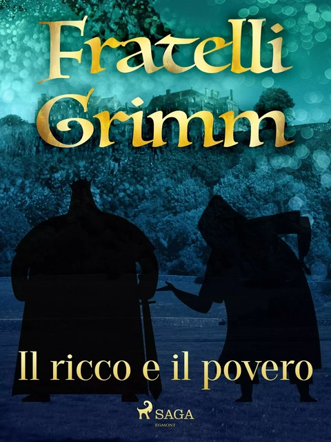 Il ricco e il povero - Fratelli Grimm - Saga Egmont International