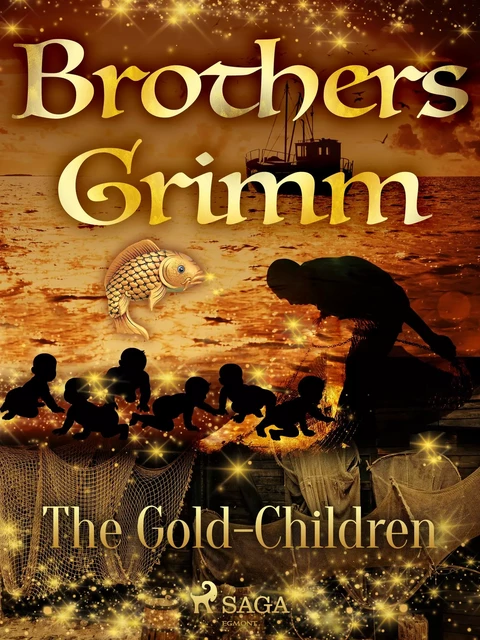 The Gold-Children - Brothers Grimm - Saga Egmont International