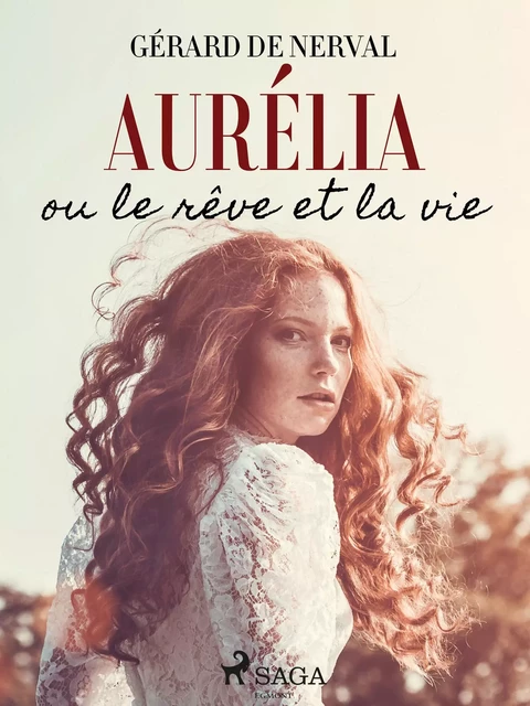 Aurélia ou le Rêve et la Vie - Gérard de Nerval - Saga Egmont French